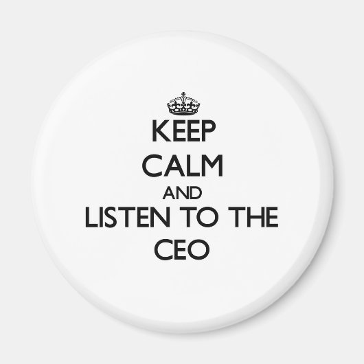 Blijf kalm en luister naar de CEO Magneet (Voorkant)