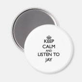 Blijf kalm en luister naar Jay Magneet (Voorkant / Achterkant)