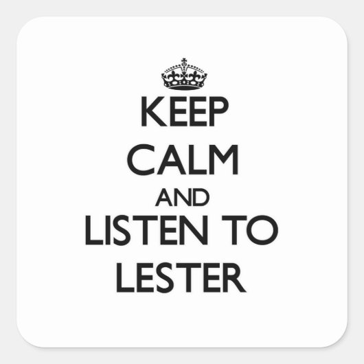 Blijf kalm en luister naar Lester Vierkante Sticker (Voorkant)