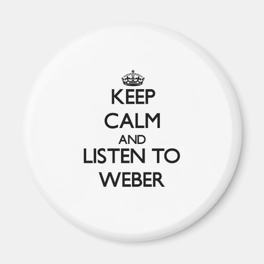Blijf kalm en luister naar Weber Magneet (Voorkant)