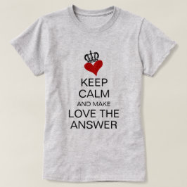 BLIJF KALM EN MAAK LIEFDE HET ANTWOORD Hart & Kroo T-shirt