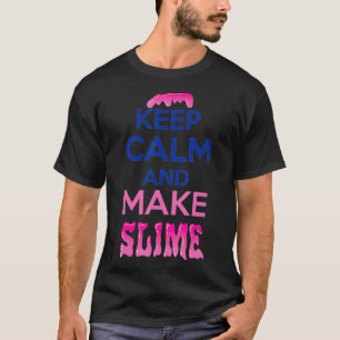 Blijf kalm en maak slijm grappig slijm T-shirt kin