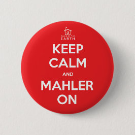 Blijf kalm en Mahler aan Ronde Button 5,7 Cm