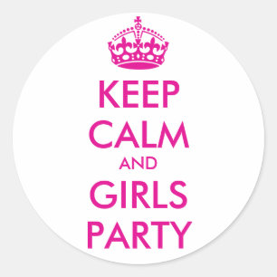 BLIJF KALM EN MEISJES FEEST - SJABLOON TEKST RONDE STICKER