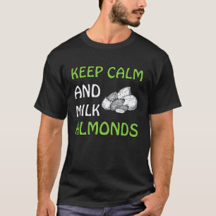 Blijf Kalm En Melk Amandelen Veganistisch T-shirt