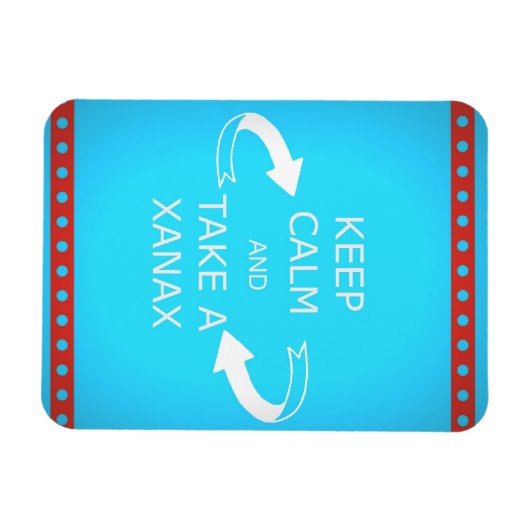 Blijf kalm en neem een xanax. Of omgekeerd. Magneet (Horizontaal)