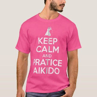 Blijf kalm en oefen Aikido Japanse Mart T-shirt