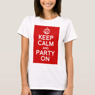 Blijf kalm en Party vrouwen T-shirt