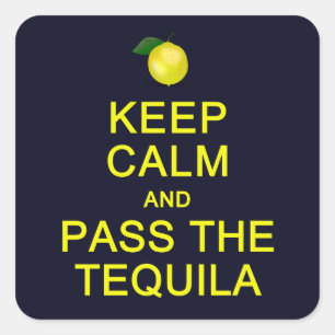 Blijf kalm en passeer de Tequila stickers