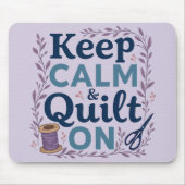 Blijf kalm en quilt op  naaien minnaar ontwerp muismat (Voorkant)