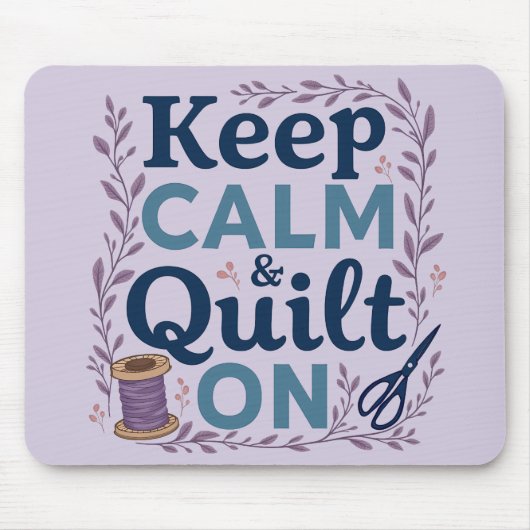 Blijf kalm en quilt op  naaien minnaar ontwerp muismat (Voorkant)