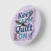 Blijf kalm en quilt op  naaien minnaar ontwerp ronde klok (Hoek)