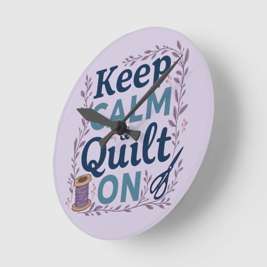 Blijf kalm en quilt op  naaien minnaar ontwerp ronde klok (Hoek)