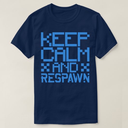 Blijf kalm en respawn t-shirt (Design voorkant)