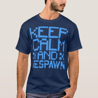 Blijf kalm en respawn t-shirt