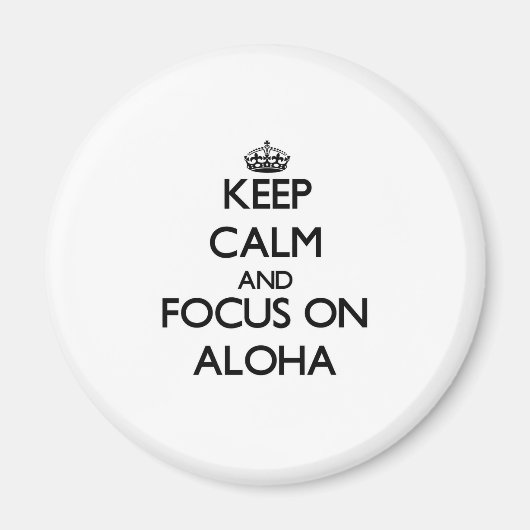 Blijf kalm en richt je op Aloha Magneet (Voorkant)