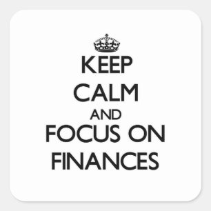 Blijf kalm en richt je op Financiën Vierkante Sticker