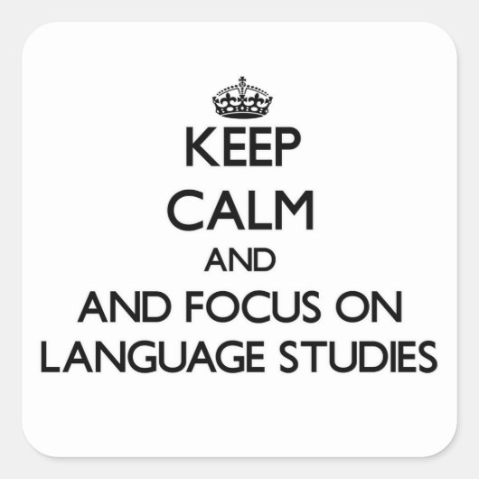 Blijf kalm en richt je op Taalstudies Vierkante Sticker (Voorkant)