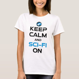 Blijf kalm en sci-fi aan t-shirt
