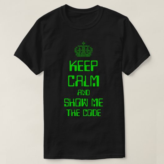 Blijf kalm en Show me de code ingenieur T-shirt (Design voorkant)