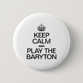 BLIJF KALM EN SPEEL BARYTON RONDE BUTTON 5,7 CM (Voorkant)