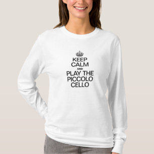 BLIJF KALM EN SPEEL DE PICCOLO CELLO T-SHIRT