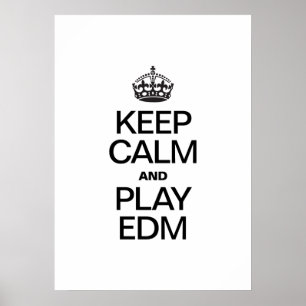 BLIJF KALM EN SPEEL EDM POSTER
