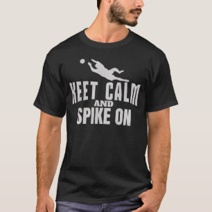 Blijf kalm en spike op spikeball t-shirt