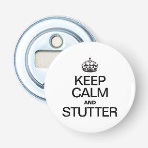 Blijf kalm en stotter button flesopener