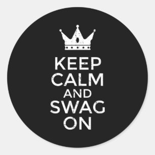 Blijf kalm en swag on grappige gezegde citaat meme ronde sticker