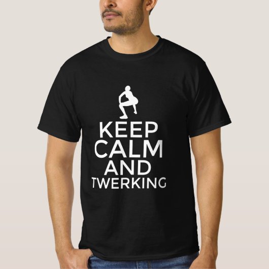 Blijf kalm en twerken t-shirt (Voorkant)