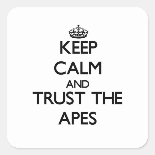 Blijf kalm en vertrouw op de Apen Vierkante Sticker (Voorkant)