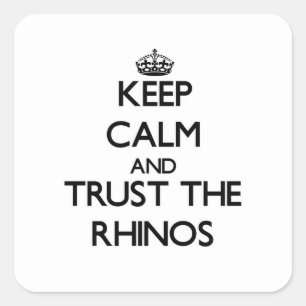 Blijf kalm en vertrouw op de neushoorns vierkante sticker