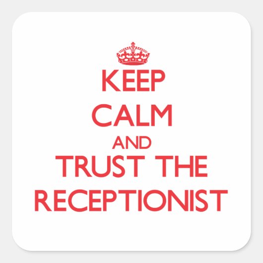 Blijf kalm en vertrouw op de receptioniste vierkante sticker (Voorkant)