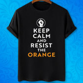 Blijf kalm en verzet je tegen de Oranje antitroef T-shirt