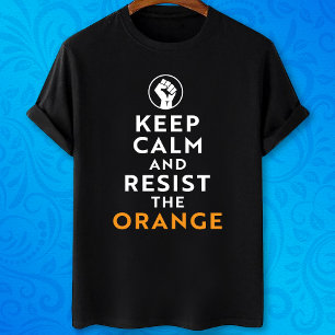 Blijf kalm en verzet je tegen de Oranje antitroef T-shirt