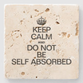 BLIJF KALM EN WEES NIET ZELFGEABSORBEERD STENEN ONDERZETTER (Voorkant)