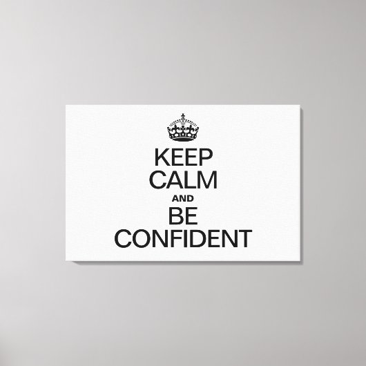 BLIJF KALM EN WEES ZELFverzekerd Canvas Afdruk (Voorkant)