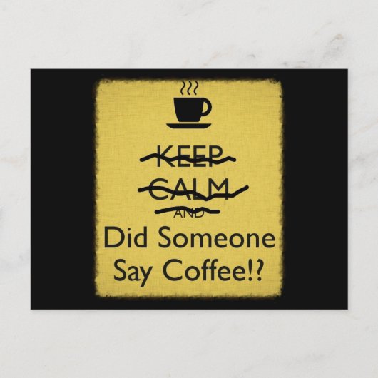 Blijf kalm en zei iemand koffie? briefkaart (Voorkant)