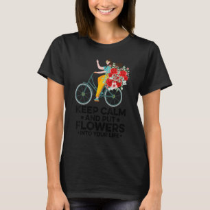 Blijf kalm en zet bloemen in je tuinieren t-shirt