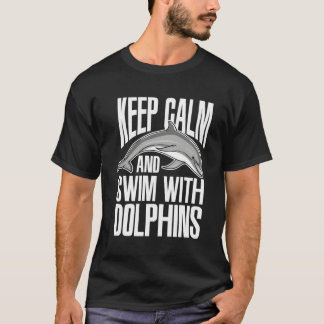 Blijf kalm en zwemmen met dolfijnen t-shirt