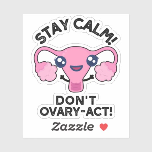 Blijf kalm Geen ovaria-act grappige anatomie pun Sticker (Vel)