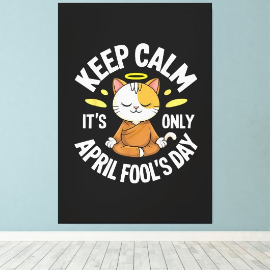 Blijf kalm, het is alleen 1 april canvas afdruk (Insitu (Houten vloer))