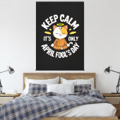 Blijf kalm, het is alleen 1 april canvas afdruk (Insitu (Slaapkamer))