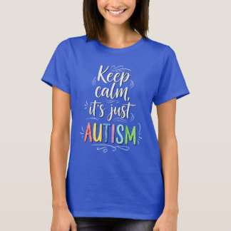 Blijf kalm, het is gewoon autisme | Kleurrijke typ T-shirt