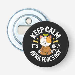 Blijf kalm, het is maar 1 april button flesopener