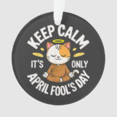 Blijf kalm, het is maar 1 april ornament (voorkant)