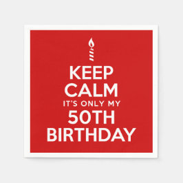 Blijf kalm Het is pas mijn 50ste verjaardag Servet