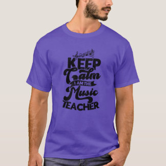 Blijf kalm ik ben de muziekleraar muziekleraar t-shirt