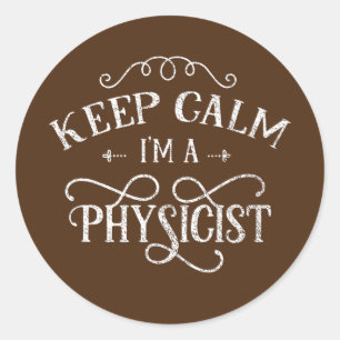 Blijf kalm ik ben fysicus scientist Science Ronde Sticker